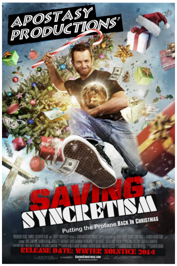 Kirk Cameron parody poster titled Saving Syncretism: Putting the Profane Back in Christmas